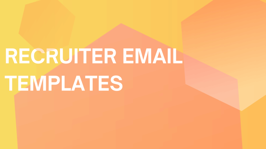 The Ultimate Guide to Recruiter Email Templates That Get Replies featured image